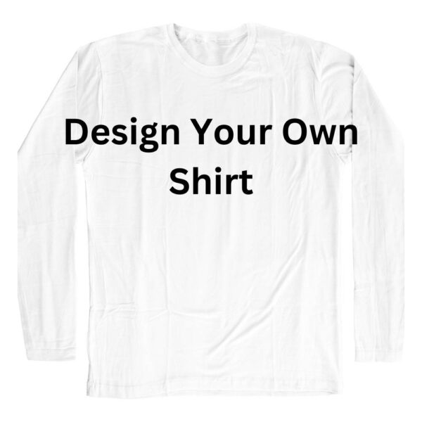 Design Your Own Long Sleeve T-shirt
